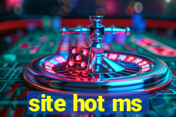 site hot ms